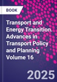 Transport and Energy Transition. Advances in Transport Policy and Planning Volume 16- Product Image