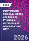 Delay-Doppler Communications and Sensing. Principles, Advances, and Applications of OTFS- Product Image