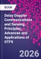 Delay-Doppler Communications and Sensing. Principles, Advances, and Applications of OTFS - Product Thumbnail Image