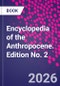 Encyclopedia of the Anthropocene. Edition No. 2 - Product Thumbnail Image
