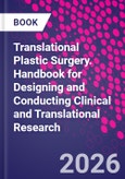 Translational Plastic Surgery. Handbook for Designing and Conducting Clinical and Translational Research- Product Image