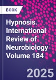 Hypnosis: Part A. International Review of Neurobiology Volume 184- Product Image