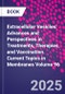Extracellular Vesicles: Advances and Perspectives in Treatments, Therapies, and Vaccination. Current Topics in Membranes Volume 96 - Product Thumbnail Image