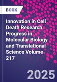 Innovation in Cell Death Research. Progress in Molecular Biology and Translational Science Volume 217- Product Image