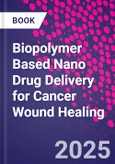 Biopolymer Based Nano Drug Delivery for Cancer Wound Healing- Product Image
