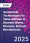 Sustainable Technologies for Value Addition to Biomass Waste. Biomass, Biofuels, Biochemicals - Product Thumbnail Image