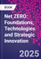 Net ZERO: Foundations, Technologies and Strategic Innovation - Product Image