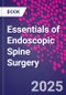 Essentials of Endoscopic Spine Surgery - Product Image
