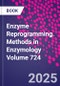 Enzyme Reprogramming. Methods in Enzymology Volume 721 - Product Thumbnail Image