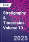 Stratigraphy & Timescales. Volume 10 - Product Thumbnail Image