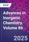 Advances in Inorganic Chemistry. Volume 86 - Product Thumbnail Image