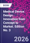Medical Device Design. Innovation from Concept to Market. Edition No. 3 - Product Thumbnail Image