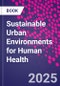 Sustainable Urban Environments for Human Health - Product Thumbnail Image