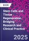 Stem Cells and Tissue Regeneration. Bridging Research and Clinical Practice - Product Thumbnail Image