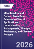 Mitochondria and Cancer. From Basic Science to Clinical Applications - Understanding Pathogenesis, Therapy Resistance, and Disease Relapse- Product Image