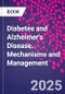 Diabetes and Alzheimer's Disease. Mechanisms and Management - Product Thumbnail Image