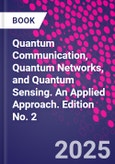 Quantum Communication, Quantum Networks, and Quantum Sensing. An Applied Approach. Edition No. 2- Product Image