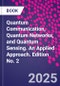 Quantum Communication, Quantum Networks, and Quantum Sensing. An Applied Approach. Edition No. 2 - Product Thumbnail Image