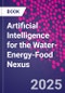 Artificial Intelligence for the Water-Energy-Food Nexus - Product Thumbnail Image