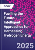 Fuelling the Future. Intelligent Approaches for Harnessing Hydrogen Energy- Product Image