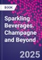 Sparkling Beverages. Champagne and Beyond - Product Thumbnail Image