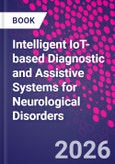 Intelligent IoT-based Diagnostic and Assistive Systems for Neurological Disorders- Product Image