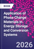 Application of Phase Change Materials in Energy Storage and Conversion Systems- Product Image