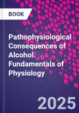 Pathophysiological Consequences of Alcohol. Fundamentals of Physiology- Product Image