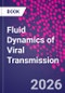 Fluid Dynamics of Viral Transmission - Product Image