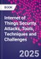 Internet of Things Security. Attacks, Tools, Techniques and Challenges - Product Image