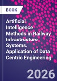 Artificial Intelligence Methods in Railway Infrastructure Systems. Application of Data Centric Engineering- Product Image