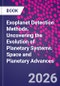 Exoplanet Detection Methods. Uncovering the Evolution of Planetary Systems. Space and Planetary Advances - Product Thumbnail Image