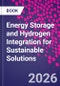 Energy Storage and Hydrogen Integration for Sustainable Solutions - Product Image