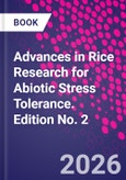 Advances in Rice Research for Abiotic Stress Tolerance. Edition No. 2- Product Image