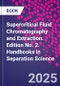 Supercritical Fluid Chromatography and Extraction. Edition No. 2. Handbooks in Separation Science - Product Image
