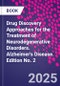 Drug Discovery Approaches for the Treatment of Neurodegenerative Disorders. Alzheimer's Disease. Edition No. 2 - Product Thumbnail Image