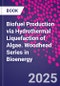Biofuel Production via Hydrothermal Liquefaction of Algae. Woodhead Series in Bioenergy - Product Image