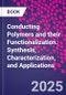 Conducting Polymers and their Functionalization. Synthesis, Characterization, and Applications - Product Thumbnail Image