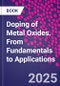 Doping of Metal Oxides. From Fundamentals to Applications - Product Thumbnail Image