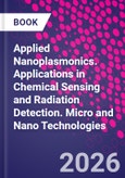 Applied Nanoplasmonics. Applications in Chemical Sensing and Radiation Detection. Micro and Nano Technologies- Product Image