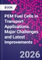PEM Fuel Cells in Transport Applications. Major Challenges and Latest Improvements - Product Image