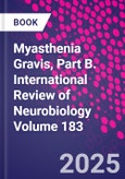 Myasthenia Gravis, Part B. International Review of Neurobiology Volume 183- Product Image