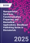 Nanoparticles: Synthesis, Functionalization, Properties, and Biomedical Applications. Woodhead Publishing Series in Biomaterials - Product Thumbnail Image