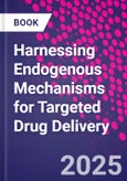 Harnessing Endogenous Mechanisms for Targeted Drug Delivery- Product Image