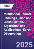 Multimodal Remote Sensing Fusion and Classification. Algorithms and Applications. Earth Observation- Product Image
