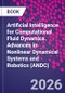 Artificial Intelligence for Computational Fluid Dynamics. Advances in Nonlinear Dynamical Systems and Roboticss (ANDC) - Product Image