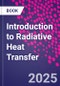 Introduction to Radiative Heat Transfer - Product Thumbnail Image