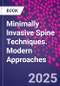 Minimally Invasive Spine Techniques. Modern Approaches - Product Image