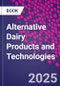 Alternative Dairy Products and Technologies - Product Image
