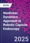 Nonlinear Dynamics Approach to Robotic Capsule Endoscopy - Product Thumbnail Image